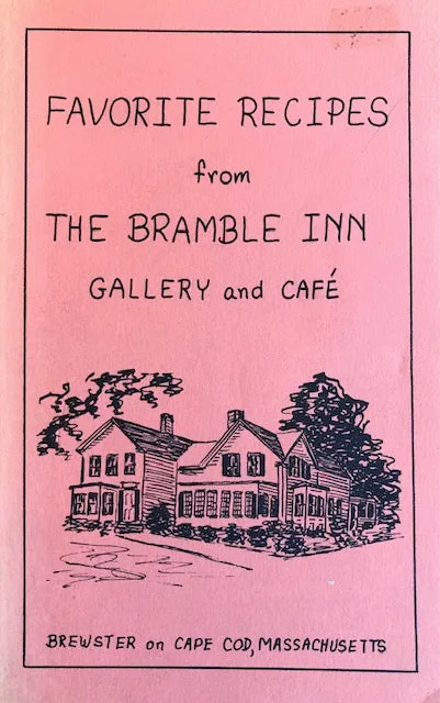 (Cape Cod) Elaine Brennan & Karen Etsell. Favorite Recipes from the Bramble Inn Gallery and Cafe. SIGNED!