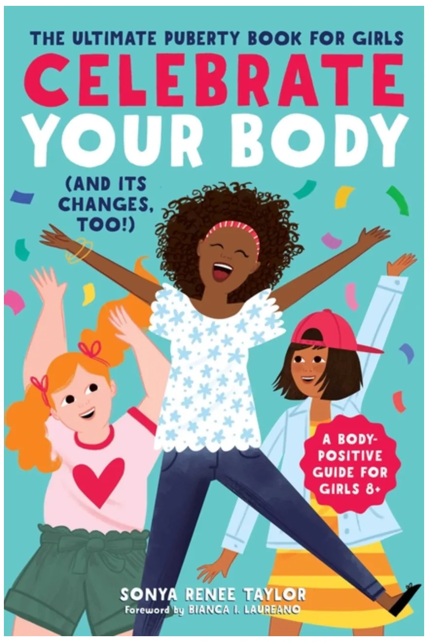 Celebrate Your Body: The Ultimate Puberty Book for Girls