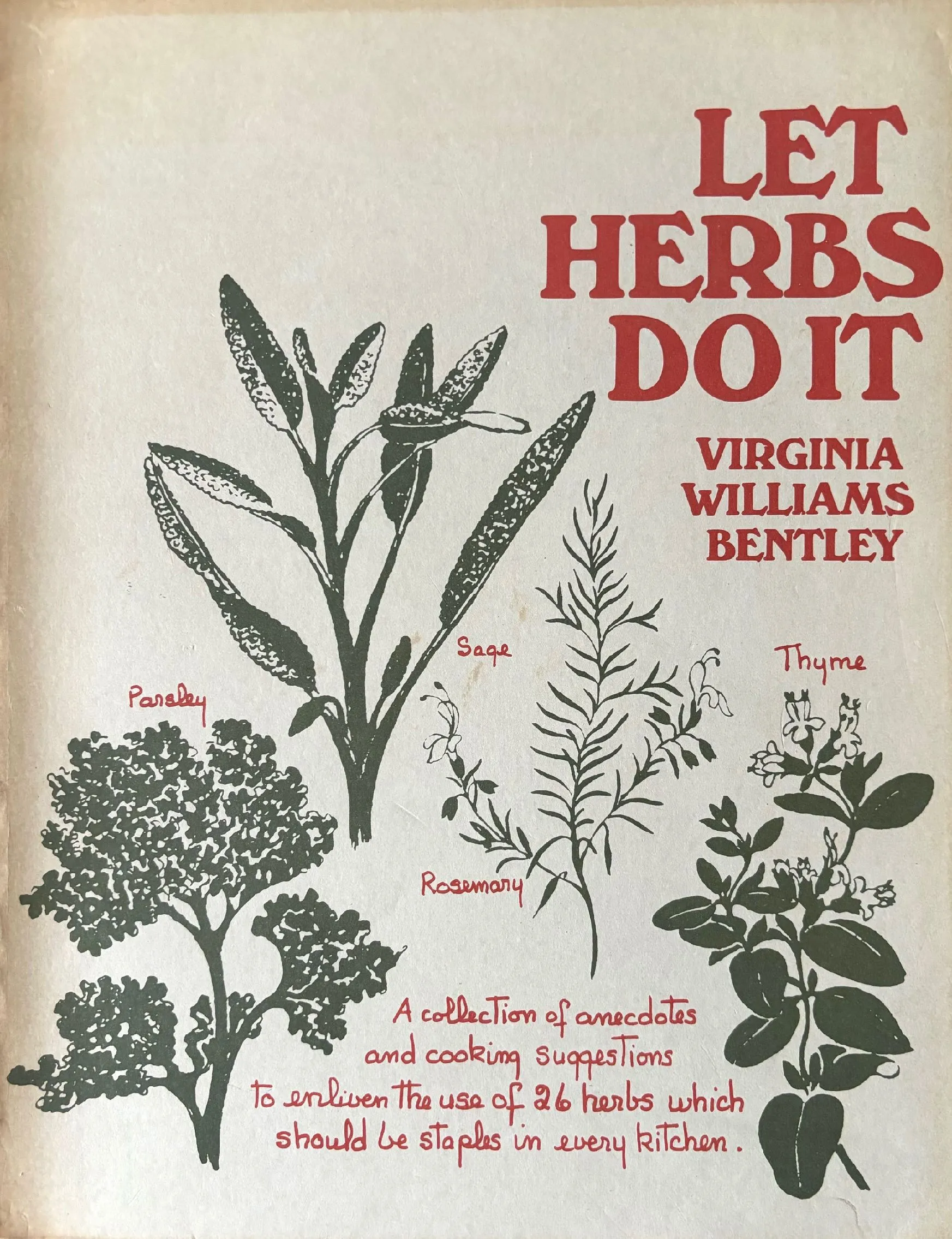 (Herbs) Virginia Williams Bentley. Let Herbs Do It: A Collection of Anecdotes and Cooking Suggestions to Enliven the Use of 26 Herbs