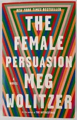 THE FEMALE PERSUASION - Meg Wolitzer